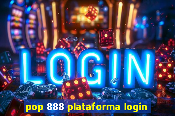 pop 888 plataforma login